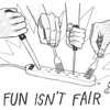 Fun Isn't Fair