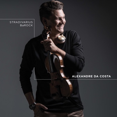 Alexandre Da Costa – Stradivarius BaROCK