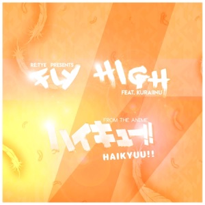 Fly High!! (From "Haikyuu!!") [feat. Kuraiinu] - Single