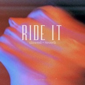 Ride It (Slowed + Reverb) [Remix] artwork