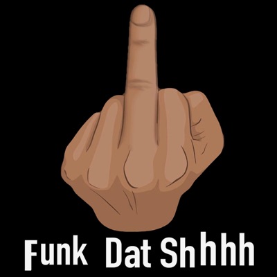 Funk Dat Shh - Single