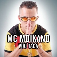 Vou Taca - Single - Mc Moikano