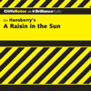 A Raisin in the Sun: CliffsNotes (Unabridged) - Rosetta James, B.A.