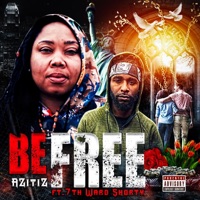 Be Free (feat. 7th Ward Shorty) - Single - AZitiZ