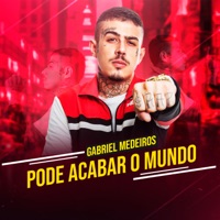 Pode Acabar o Mundo - Single - Gabriel Medeiros