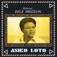 Asiko Loto — Admiral Dele Abiodun