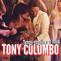 Tengo voglia e te vasà - Single - Tony Colombo