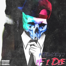 If I Die (feat. B-L1fe) Fat Daddy J