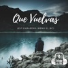 Que Vuelvas (Elí Camareno) - Single