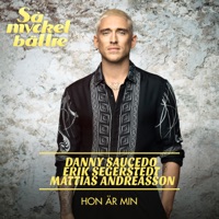 Hon är min (feat. Erik Segerstedt & Mattias Andréasson) - Single - Danny Saucedo & E.M.D.