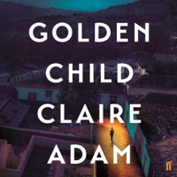 Claire Adam - Golden Child (Unabridged) artwork