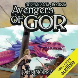 Avengers of Gor: Gorean Saga, Book 36 (Unabridged)