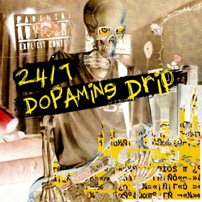 24/7 Dopamine Drip (feat. Ill Moose) - Single