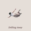 Drifting Away