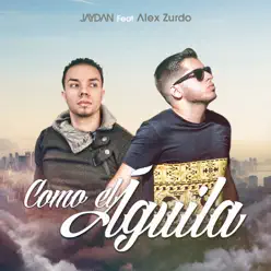 Como el Águila (feat. Alex Zurdo) - Single - Jaydan