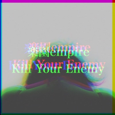 Rakuen Empire / Kill Your Enemy - Single