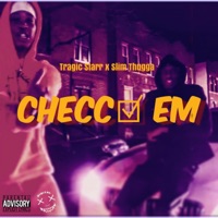 Checc Em (feat. Slim Thugga) - Single - Tragic Starr