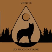 Cryote - So Much Nature