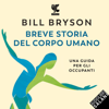 Breve storia del corpo umano - Bill Bryson