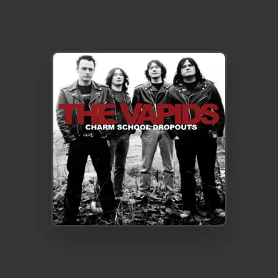 Listen to The Vapids, watch music videos, read bio, see tour dates & more!