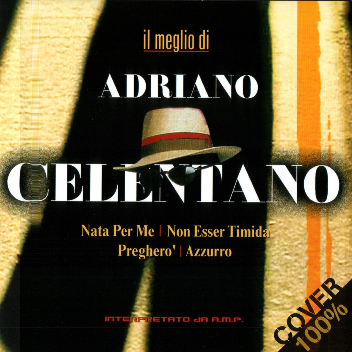 Il meglio di Adriano Celentano - 100% Cover - Album by A.M.P. - Apple Music