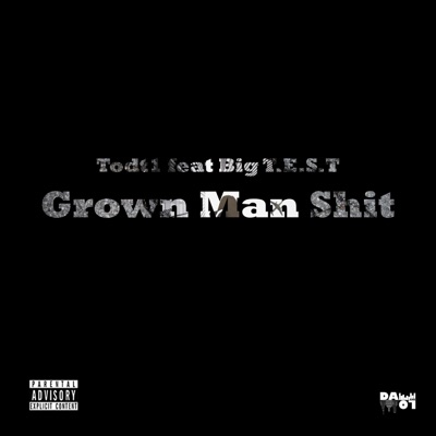 Grown Man Shit (feat. Big T.E.S.T) - Single