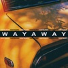 Wayaway - Single