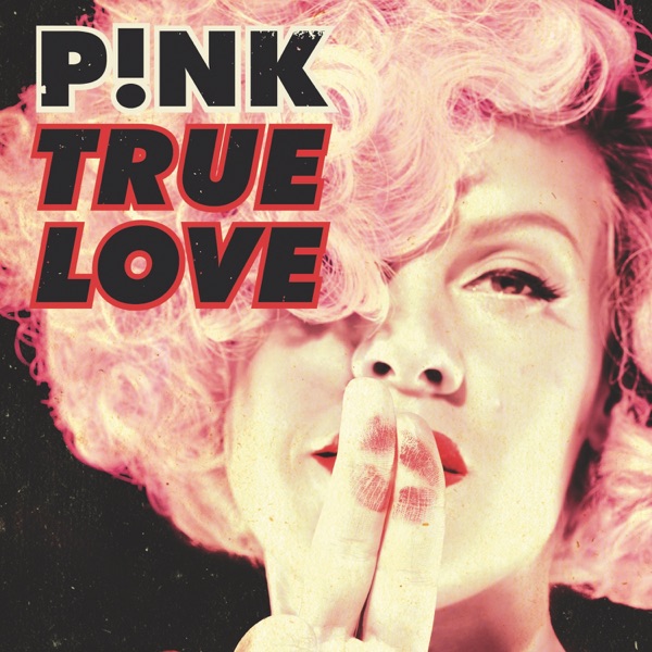 True Love (feat. Lily Allen) - Single - P!nk