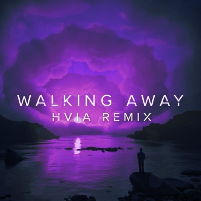 Walking Away (Hvia Remix) - Single