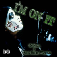 I'm on It (feat. Zeus Rebel Waters) - Single - CS Real
