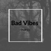 Bad Vibes (Top 5) - Single