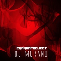 Oj Morano - Single - Changa Project