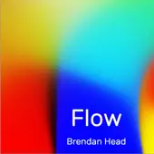 Ouça Flow de Brendan Head.