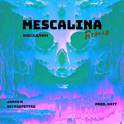 Mescalina (feat. Necrospettro) [Remix] - Single
