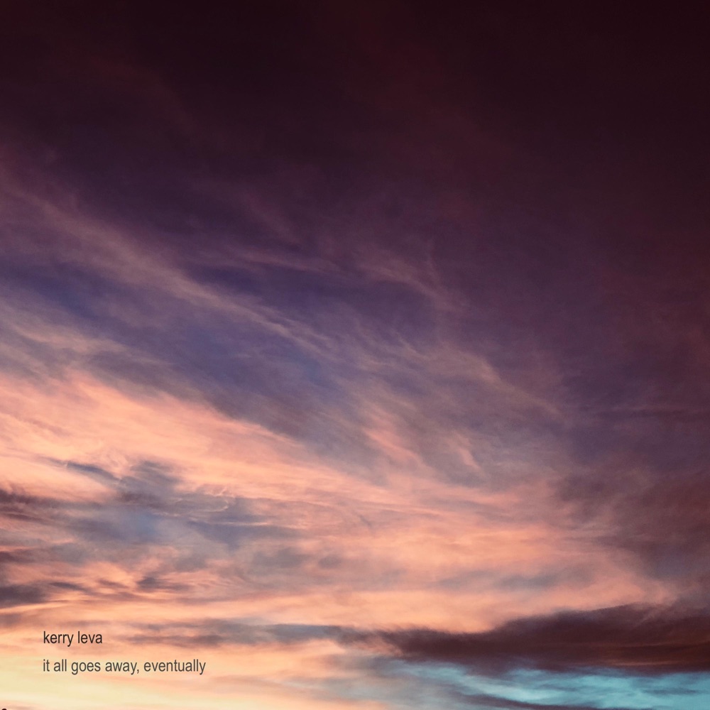 Обложка альбома «It All Goes Away, Eventually - Single» — Kerry Leva