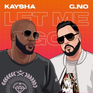 Let Me Go (feat. Kaysha) - Single
