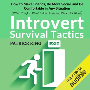 Introvert Survival Tactics: How to Make Friends, Be More Social, and Be Comfortable in Any Situation (Unabridged)