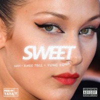 Sweet - Single - KINGG TRILL, Yung Soul, Ya-Ya & LUIVI