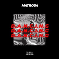 D.A.N.C.I.N.G - Single - Matroda
