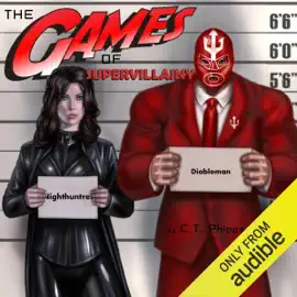 The Games of Supervillainy: The Supervillainy Saga Book 2 (Unabridged)