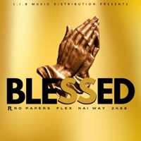 Blessed (feat. Kai Way Flex & 2kee) - Single - Ro Papers