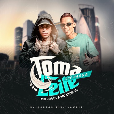 Toma Leite Que Passa - Single