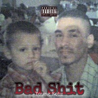 Bad Shit - Single - Young Robz