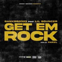 Get Em Rock (feat. Lil Bouncer) - Single - BankBro323