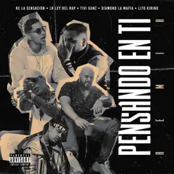 Pensando en Ti (Remix) [feat. LR Ley Del Rap, Tivi Gunz, Diamond la Mafia & Lito Kirino] - Single - Rc La Sensación