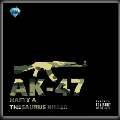 AK- 47 (feat. Thesaurus Killer) - Single