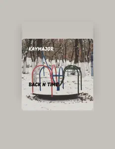 收听 KayMajor、观看音乐视频、阅读小传、查看巡演日期等 ！