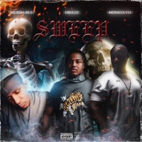 Sweep (feat. M.U.R.D.A.H Rue & Monsta Yo) - Single - Freeze