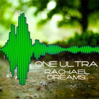 Rachael Dreams - Single - One Ultra