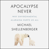 Apocalypse Never - Michael Shellenberger Cover Art